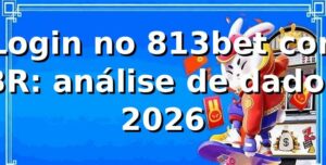 📊 Login no 813bet com BR: análise de dados 2026